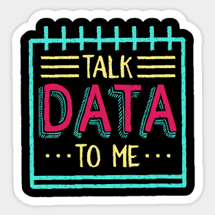 Talk Data To Me Sticker